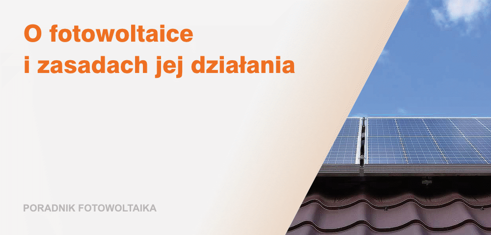 O fotowoltaice i zasadach jej działania